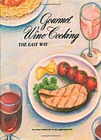 Gourmet Wine Cooking the Easy Way (Paperback)