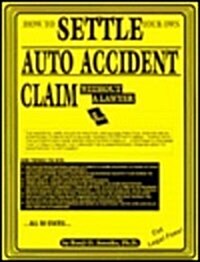 How to Settle Your Own Auto Accident Claim Without a Lawyer (Paperback)