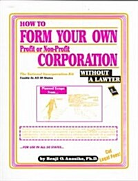 How to Form Your Own Profit or Non-Profit Corporation Without a Lawyer (Paperback)