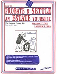 How to Probate & Settle an Estate Yourself, Without the Lawyers Fees (Paperback, Revised)