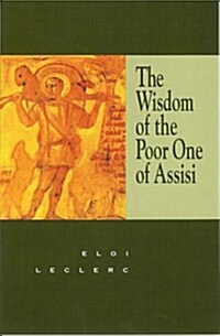 The Wisdom of the Poor One of Assisi (Paperback)