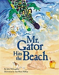 Mr. Gator Hits the Beach (Hardcover)