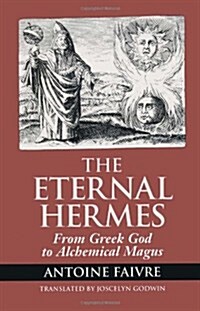 Eternal Hermes: From Greek God to Alchemical Magus (Paperback)