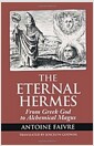 The Eternal Hermes: From Greek God to Alchemical Magus (Paperback)