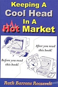 Keeping a Cool Head in a Hot Market (Paperback)