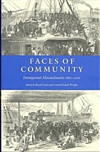 Faces of Community: Immigrant Massachusetts 1860-2000 (Hardcover)