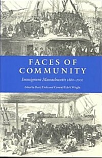 Faces of Community: Immigrant Massachusetts 1860-2000 (Paperback)