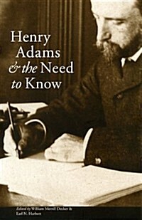 Henry Adams and the Need to Know (Hardcover)