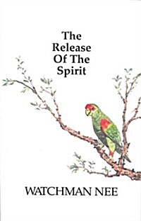 Release of the Spirit: The Breaking of the Outward Man for (Paperback)