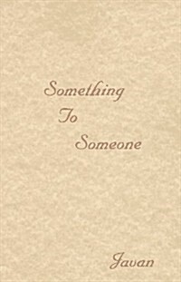 Something to Someone (Paperback)