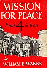 Mission for Peace: Point 4 in Iran (Hardcover)