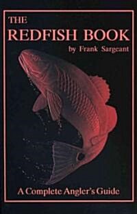 The Redfish Book: A Complete Anglers Guide (Paperback)
