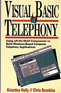 Visual Basic Telephony: Using Off-The-Shelf Components to Build Windows-Based Telephony Applications (Paperback)