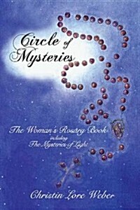 Circle of Mysteries: The Womans Rosary Book Including the Mysteries of Light (Paperback)
