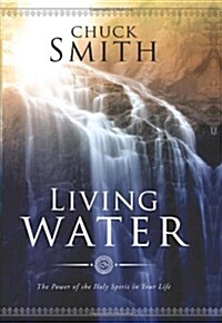 Living Water: The Power of the Holy Spirit in Your Life (Paperback)