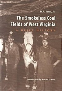 Smokeless Coal Fields of West Virginia: A Brief History (Paperback, 2)