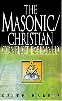 The Masonic/Christian Conflict Explained (Paperback)