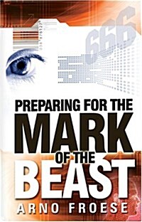 Preparing for the Mark of the Beast (Hardcover)