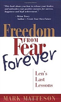 Freedom from Fear Forever: Lens Last Lessons (Paperback)