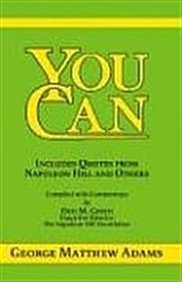 You Can: A Collection of Brief Talks on the Most Important Topic in the World -- Your Success (Paperback)