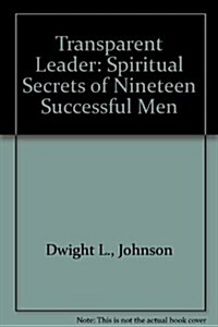 Transparent Leader: Spiritual Secrets of Nineteen Successful Men (Audio CD)