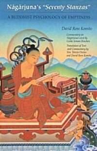 Nagarjunas Seventy Stanzas: A Buddhist Psychology of Emptiness (Paperback, USA)