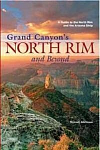 Grand Canyons North Rim and Beyond (Paperback)