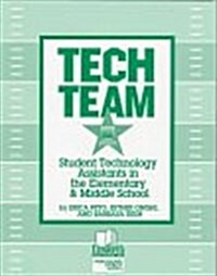 Tech Team: Student Technology Assistants in the Elementary & Middle School (Paperback)