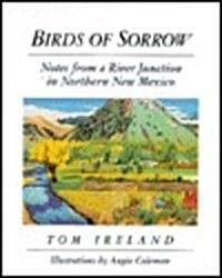 Birds of Sorrow: Notes from a River Junction in Northern New Mexico (Paperback)