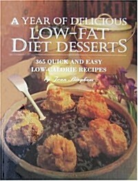 A Year of Delicious Low-Fat Diet Desserts: 365 Quick and Easy Low-Calorie Recipes (Paperback, 2, Revised)