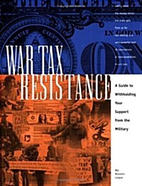 War Tax Resistance: A Guide to Withholding Your Support from the Military (Paperback, 5)