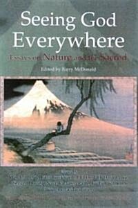 Seeing God Everywhere: Essays on Nature and the Sacred (Paperback, 336)