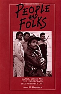 People and Folks: Gangs, Crime and the Underclass in a Rustbelt City (Hardcover, 2nd)