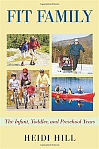 Fit Family: The Infant, Toddler, and Preschool Years (Paperback)