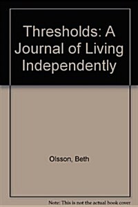 Thresholds: A Journal of Living Independently (Paperback)