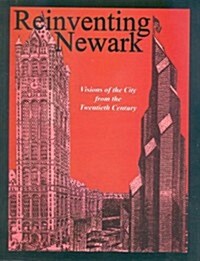 Reinventing Newark: Visions of the City from the Twentieth Century (Paperback)