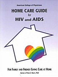 Home Care Guide for HIV and AIDS (Paperback)