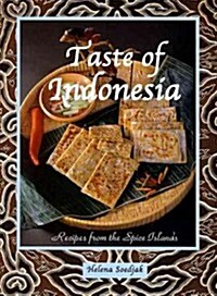Taste of Indonesia: Recipes from the Spice Islands (Paperback)