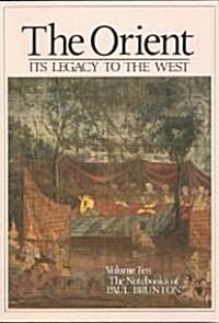 The Orient: Its Legacy to the West (Paperback)