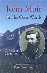 John Muir in His Own Words (Paperback)