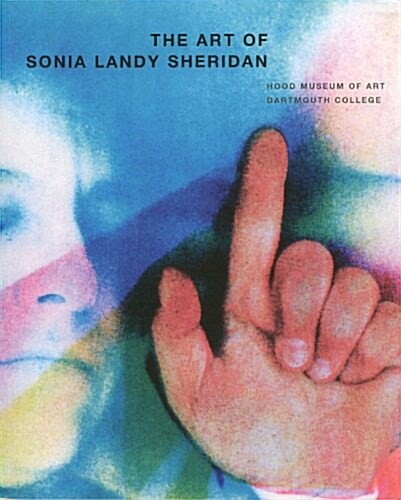 The Art of Sonia Landy Sheridan (Paperback)