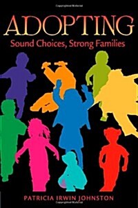 Adopting: Sound Choices, Strong Families (Hardcover)