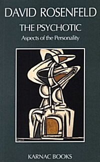 The Psychotic : Aspects of the Personality (Paperback)
