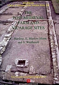 Wharram XII : The Post-medieval and Vicarage Sites (Hardcover)