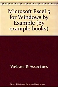 Microsoft Excel 5 for Windows by Example (Paperback)