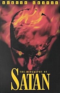 The Biography of Satan: Or a Historical Exposition of the Devil and His Fiery Dominions (Paperback, 4)