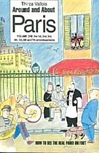 Around and about Paris: From the Dawn of Time to the Eiffel Tower (Paperback)