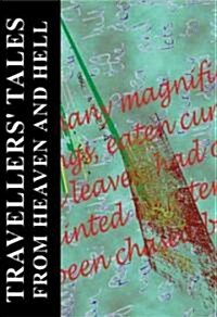 Travellers Tales from Heaven and Hell (Paperback)