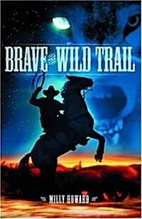 Brave the Wild Trail (Paperback)