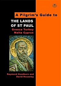 A Pilgrims Guide to the Lands of St.Paul : Greece, Turkey, Malta, Cyprus (Paperback)